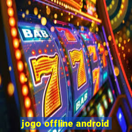 jogo offline android